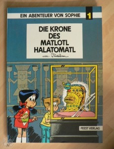 Ein Abenteuer von Sophie 1: Die Krone des Matlotl Halatomatl