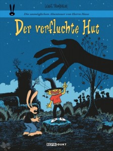 Die unmöglichen Abenteuer von Herrn Hase : Der verfluchte Hut