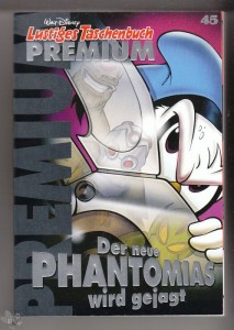 Lustiges Taschenbuch Premium 45: Der neue Phantomias wird gejagt