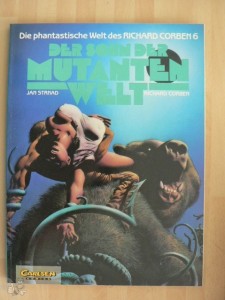 Die phantastische Welt des Richard Corben 6: Der Sohn der Mutantenwelt (Softcover)