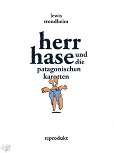 Herr Hase und die patagonischen Karotten 