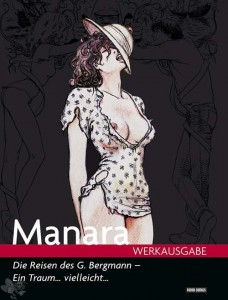 Manara Werkausgabe 8: Die Reisen des G. Bergmann - Ein Traum... vielleicht...