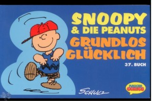 Snoopy &amp; die Peanuts 37: Grundlos glücklich