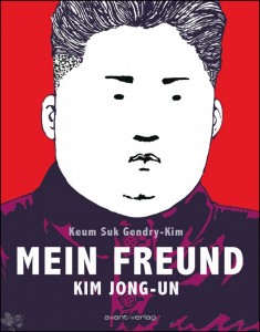 Mein Freund Kim Jong-un 