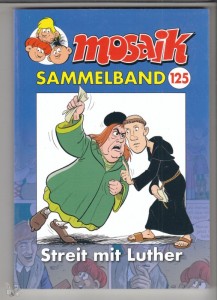 Mosaik Sammelband 125: Streit mit Luther (Softcover)