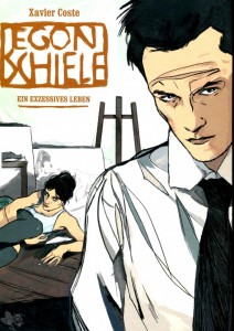 Egon Schiele : Ein exzessives Leben