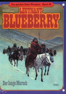 Die großen Edel-Western 36: Leutnant Blueberry: Der lange Marsch (Hardcover)