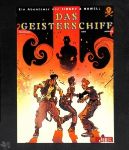 Ein Abenteuer von Sidney &amp; Howell 1: Das Geisterschiff (Softcover)