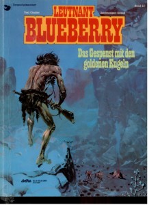 Leutnant Blueberry 12: Das Gespenst mit den goldenen Kugeln