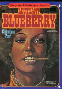 Die großen Edel-Western 23: Leutnant Blueberry: Chihuahua Pearl (Hardcover)