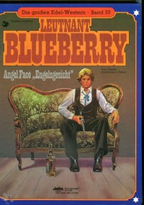 Die großen Edel-Western 33: Leutnant Blueberry: Angel Face »Engelsgesicht« (Hardcover)