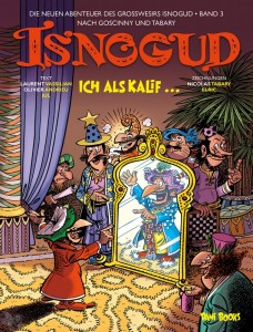 Die neuen Abenteuer des Grosswesirs Isnogud 3: Ich als Kalif…