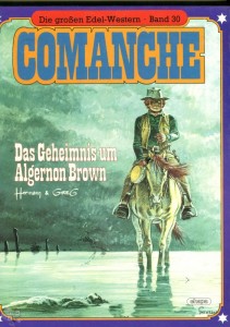 Die großen Edel-Western 30: Comanche: Das Geheimnis um Algernon Brown (Hardcover)