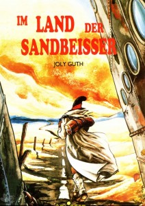 Im Land der Sandbeisser 1: Im Land der Sandbeisser (Luxusausgabe)