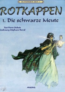 In ferner Zeit 1: Rotkappen (1): Die schwarze Meute