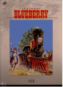 Die Blueberry Chroniken 4: Leutnant Blueberry: Das eiserne Pferd und die Sioux