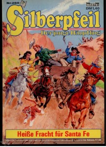 Silberpfeil - Der junge Häuptling 260: Heiße Fracht für Santa Fe