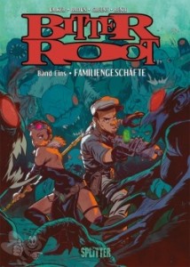 Bitter Root 1: Familiengeschäfte