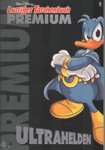 Lustiges Taschenbuch Premium 1: Ultrahelden