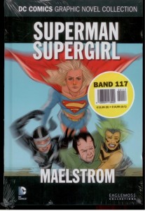 DC Comics Graphic Novel Collection 117: Superman / Supergirl: Maelstrom