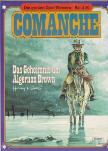 Die großen Edel-Western 30: Comanche: Das Geheimnis um Algernon Brown (Hardcover)