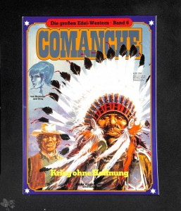 Die großen Edel-Western 6: Comanche: Krieg ohne Hoffnung