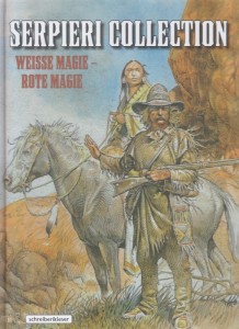 Serpieri Collection - Western 5: Weisse Magie - Rote Magie