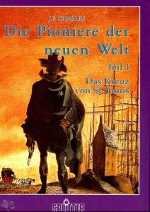 Die Pioniere der neuen Welt 4: Das Kreuz von St. Louis (Limitierte Ausgabe)