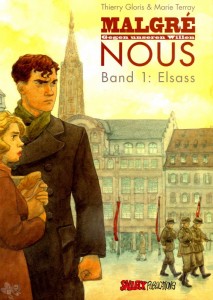 Malgré nous - Gegen unseren Willen 1: Elsass