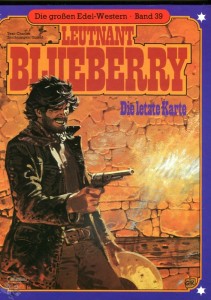 Die großen Edel-Western 39: Leutnant Blueberry: Die letzte Karte (Hardcover)