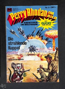 Perry Rhodan im Bild 3: Die strahlende Kuppel