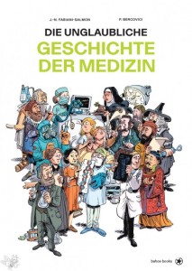 Die unglaubliche Geschichte der Medizin 