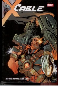Cable: Bis zum Anfang aller Tage : (Hardcover)