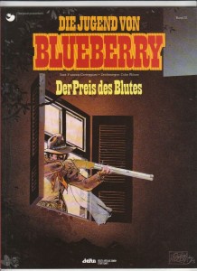 Leutnant Blueberry 32: Die Jugend von Blueberry - Der Preis des Blutes