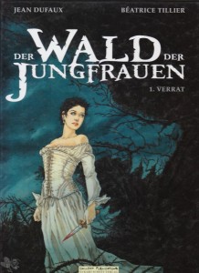 Der Wald der Jungfrauen 1: Verrat