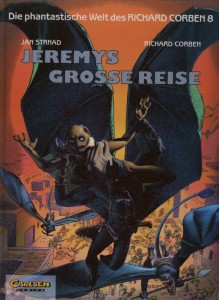 Die phantastische Welt des Richard Corben 8: Jeremys grosse Reise (Hardcover)