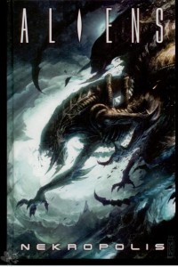 Aliens - Nekropolis 1: (Hardcover)