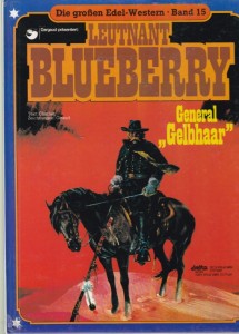 Die großen Edel-Western 15: Leutnant Blueberry: General »Gelbhaar« (Hardcover)