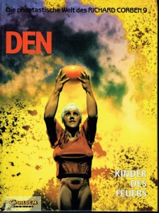 Die phantastische Welt des Richard Corben 9: Den - Kinder des Feuers (Hardcover)
