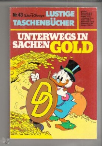 Walt Disneys Lustige Taschenbücher 43: Unterwegs in Sachen Gold (1. Auflage)