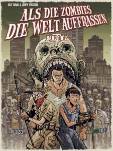 Als die Zombies die Welt auffrassen : Band 1&amp;2