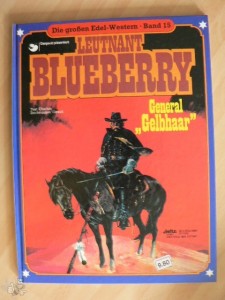 Die großen Edel-Western 15: Leutnant Blueberry: General »Gelbhaar« (Hardcover)