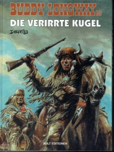 Buddy Longway 18: Die verirrte Kugel