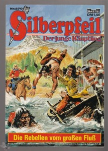 Silberpfeil - Der junge Häuptling 270: Die Rebellen vom großen Fluß