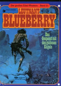 Die großen Edel-Western 21: Leutnant Blueberry: Das Gespenst mit den goldenen Kugeln (Hardcover)