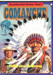 Die großen Edel-Western 6: Comanche: Krieg ohne Hoffnung (Softcover)