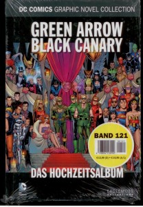 DC Comics Graphic Novel Collection 121: Green Arrow / Black Canary: Das Hochzeitsalbum