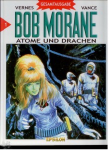 Bob Morane Gesamtausgabe 1: Atome und Drachen