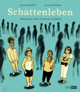 Schattenleben - Menschen ohne Papiere erzählen 