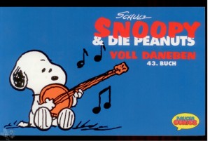 Snoopy &amp; die Peanuts 43: Voll daneben